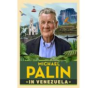 Michael Palin in Venezuela: The incredible new book from the bestselling author and Britain's best-loved travel writer