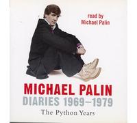 Michael Palin - Michael Palin - Diaries 1969-1979 The Python Years
