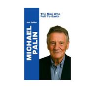 Michael Palin: The Man Who Fell To Earth