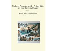 Michael Penguyne; Or, Fisher Life on the Cornish Coast