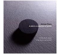 Michael Pisaro/ A Mist Is A Collection Of Points