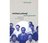 Michael Polanyi and His Generation by Mary Jo Nye Paperback Book Mary Jo Nye, (Auteur)