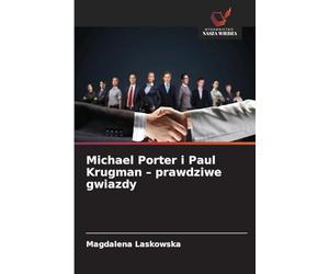 Michael Porter i Paul Krugman - prawdziwe gwiazdy