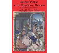 Michael Psellus on the Operation of Daemons: De Operatione Daemonum