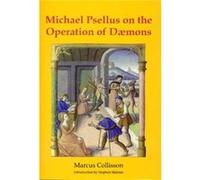 Michael Psellus on the Operation of Dmons by Marcus Collisson Inconnu (Auteur)