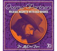 MICHAEL & RED RHODES NESMITH - COSMIC PARTNERS-THE MCCABE'S TAPES CD NEUF