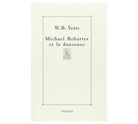 Michael Robartes et la danseuse Suivi de Le don de Haround Al-Rachid - William Butler Yeats - Verdier - broché - Poésie
