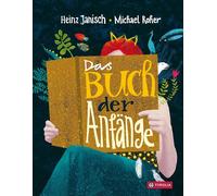 Michael Roher H Das Buch der Anfänge: 33 Einladungen zum Weiterdenken. A (Relié)