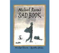 Michael Rosen – Michael Rosen's Sad Book – illustré par Quentin Blake