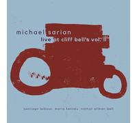 Michael Sarian - Live at Cliff Bell's Vol. II