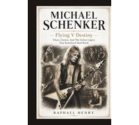 MICHAEL SCHENKER: Flying V Destiny - Chaos, Genius, And The Guitar Legacy That Redefined Hard Rock