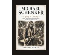 MICHAEL SCHENKER: Flying V Destiny - Chaos, Genius, And The Guitar Legacy That Redefined Hard Rock