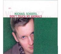 Michael Schiefel – Don't Touch My Animals – A.C.T.