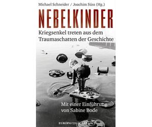 Michael Schneider Joachi Nebelkinder: Kriegsenkel treten aus dem Trauma (Relié)