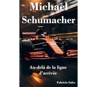 Michael Schumacher: Au-delà de la ligne d’arrivée