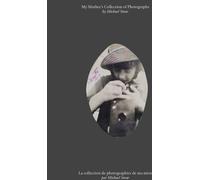 Michael Snow : La collection de photographies de ma mère