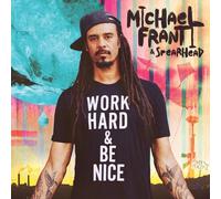 Michael Franti & Spearhead – Work Hard and Be Nice – CD