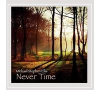 Michael Stephen Ellis - Never Time