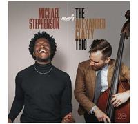 Michael Stephenson - Michael Stephenson Meets The Alexander Claffy Trio [Cd]