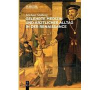 Michael Stolber Gelehrte Medizin und ärztlicher Alltag in der Renaissanc (Poche)