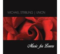 Michael Stribling - Union: Music For Lovers
