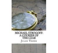 Michael Strogoff: A Courier of the Czar
