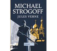 Michael Strogoff: De koerier van de tsaar - Een episch avontuur door Siberië vol gevaar, moed en overleving