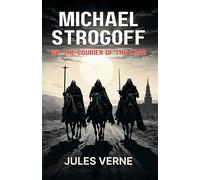 Michael Strogoff Or, The Courier Of The Czar