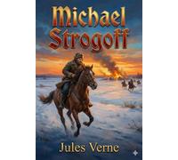 Michael Strogoff; Or, The Courier of the Czar - Jules Verne - Classic Books Forever - ebook (ePub) - Livre