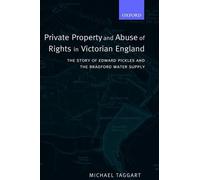 Michael Taggart Private Property and Abuse of Rights in Victorian Englan (Relié)