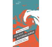 Michael Thumann Der neue Nationalismus: Die Wiederkehr einer totgeglaubt (Relié)