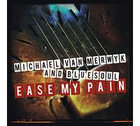 Michael van Merwyk And Bluesoul - Ease My Pain