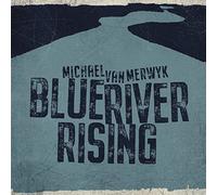 Michael Van Merwyk - Blue River Rising [Import]