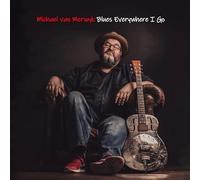 Michael Van Merwyk - Blues Everywhere I Go [Import]