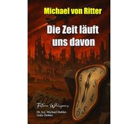 Michael von Ritter - Die Zeit läuft uns davon