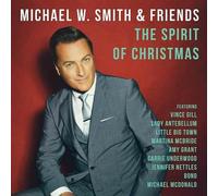 MICHAEL W.& FRIENDS SMITH - THE SPIRIT OF CHRISTMAS CD NEUF