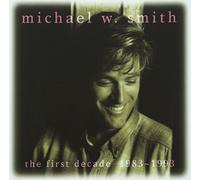 Michael W Smith - First Decade [Import]