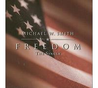 Michael W. Smith - Freedom - The Single - Michael W. Smith (UK Import)