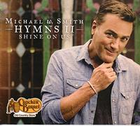 Michael W Smith - Hymns 2: Shine on Us