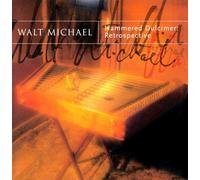 Michael, Walt - Hammered Dulcimer-Retrospectiv