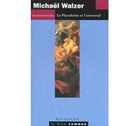 Michaël Walzer : Le pluralisme et l'universel