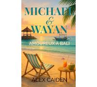Michael & Wayan: Amoureux à Bali (MM Romance)