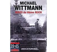 Michael Wittmann - Héros du IIIème Reich