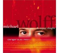 Michael Wolff|Pensée impure - Vision dangereuse