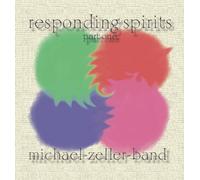 michael-zeller-band - Responding Spirits Part One [Import]