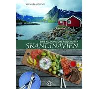 Michaela Fuchs Eine kulinarische Reise durch Skandinavien (Relié)
