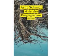 Michaela Nowotnick Arno Schmidt Susann »Es ist also Krieg irgendwo«: Ein (Poche)