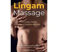 Michaela Riedl Klaus- Lingam-Massage: Entdecke die Quellen der männlich (Relié)
