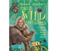 Michaela Strachan's Really Wild Adventures: A book of fun and factual animal rhymes Strachan, Michaela (Auteur)