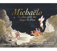 Michaëlo, le plus petit des Anges de Dieu Le plus petit des anges de Dieu - Martine Bazin - Triomphe Eds Du - cartonné - Album jeunesse dès 3 ans
